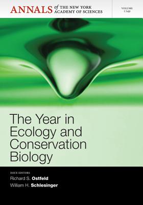 The Year in Ecology and Conservation Biology 2012, Volume 1249 - Ostfeld, Richard S (Editor), and Schlesinger, William H (Editor)