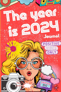 The Year is 2024 - Positive Vibes: Dream Big