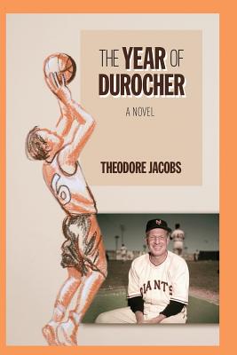 The Year of Durocher - Jacobs, Theodore