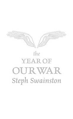 The Year of Our War - Swainston, Steph