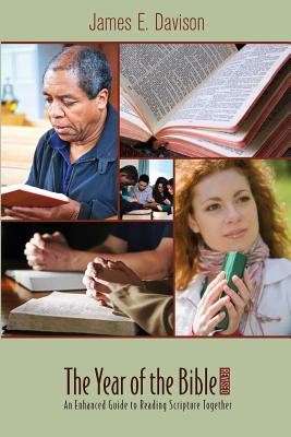 The Year of the Bible: An Enhanced Guide to Reading Scripture Together - Davison, James E