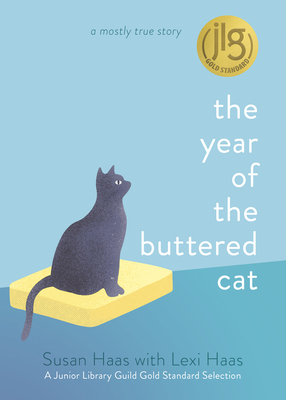 The Year of the Buttered Cat: A Mostly True Story - Haas, Susan, and Haas, Lexi