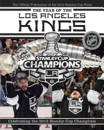 The Year of the Los Angeles Kings: Celebrating the 2012 Stanley Cup Champions