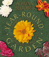 The Year-round Garden - Bloom, Adrian