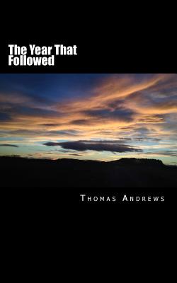 The Year That Followed - Sommers, Shayna (Editor), and Andrews, Thomas
