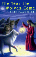 The Year the Wolves Came - Rice, Bebe Faas