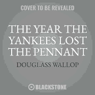 The Year the Yankees Lost the Pennant