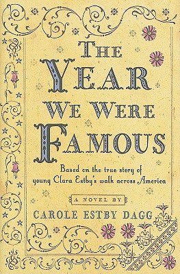 The Year We Were Famous - Dagg, Carole Estby