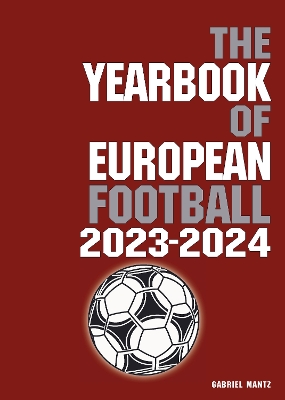 The Yearbook of European Football 2023-2024 - Mantz, Gabriel (Editor)