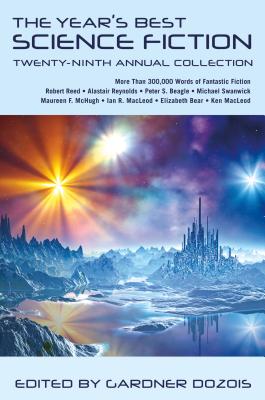 The Year's Best Science Fiction: Twenty-Ninth Annual Collection - Dozois, Gardner (Editor)