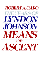 The years of Lyndon Johnson. Means of ascent