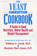 The Yeast Connection Cookbook: A Guide to Good Nutrition, Better Health, and Weight Management