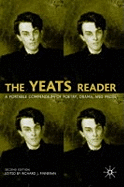 The Yeats Reader: A Portable Compendium of Poetry, Drama, and Prose