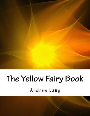 The Yellow Fairy Book - Lang, Andrew