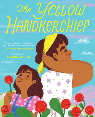 The Yellow Handkerchief (El Pauelo Amarillo): A Picture Book - Barba Higuera, Donna