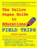 The Yellow Pages Guide to Educational Field Trips