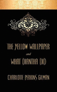 The Yellow Wallpaper and What Diantha Did