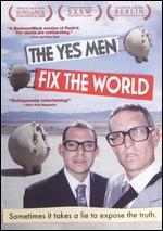 The Yes Men Fix the World - Andy Bichlbaum; Mike Bonanno