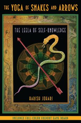 The Yoga of Snakes and Arrows: The Leela of Self-Knowledge - Johari, Harish