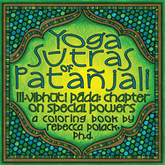 The Yoga S tras of Patajali III: Vibh ta P da, Chapter on Special Powers, A Coloring Book