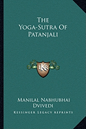 The Yoga-Sutra Of Patanjali - Dvivedi, Manilal Nabhubhai (Translated by)