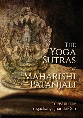 The Yoga Sutras of Maharishi Patanjali: Simple contemplative translation of Yoga Sutras - Giri, Yogachariya Jnandev