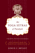 The Yoga Sutras of Patanjali: A New Edition, Translation, and Commentary