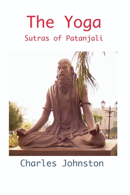 The Yoga Sutras of Patanjali - Johnston, Charles (Translated by)