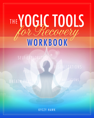 The Yogic Tools Workbook - Hawk, Kyczy