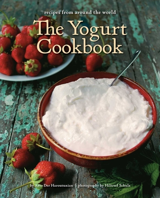 The Yogurt Cookbook - Der Haroutunian, Arto