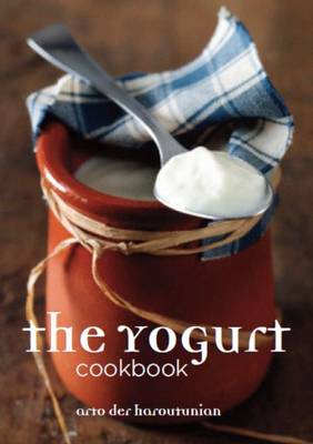 The Yogurt Cookbook - Haroutunian, Arto der