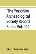 The Yorkshire Archaeological Society Record Series Vol. 044: Three Yorkshire assize rolls for the reigns of King John and King Henry III 1911