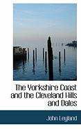 The Yorkshire Coast and the Cleveland Hills and Dales