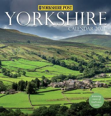 The Yorkshire Post Calendar 2021: Stunning Views of God's Own Country
