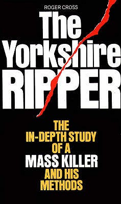 The Yorkshire Ripper - Cross, Roger