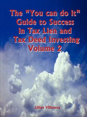 The You can do it Guide to Success in Tax Lien and Tax Deed Investing Vol II - Villanova, Lillian