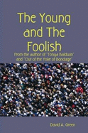 The Young and The Foolish - Green, David A.