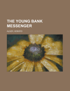 The Young Bank Messenger