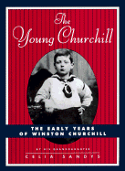 The Young Churchill: The Early Years of Winston Churchill