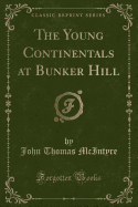 The Young Continentals at Bunker Hill (Classic Reprint)