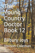 The Young Country Doctor Book 12: Bilbury Joys