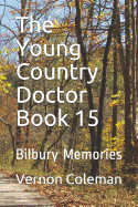 The Young Country Doctor Book 15: Bilbury Memories