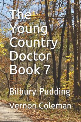 The Young Country Doctor Book 7: Bilbury Pudding - Coleman, Vernon