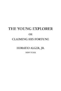The Young Explorer or Claiming His Fortune