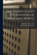 The Young Folk's Cyclopdia of Games and Sports