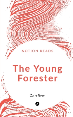 The Young Forester - Grey, Zane