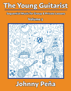 The Young Guitarist, Volume 3: Sequential Music for Group & Private Lessons