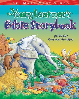 The Young Learner's Bible Storybook: 52 Stories with Activities for Family Fun and Learning - Simon, Mary Manz, Dr.