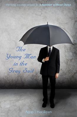 The Young Man in the Gray Suit - Hacikyan, Agop J, and Hacikyan, A J