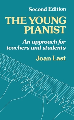 The Young Pianist: A New Approach for Teachers and Students - Last, Joan